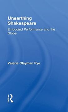 portada Unearthing Shakespeare: Embodied Performance and the Globe (en Inglés)