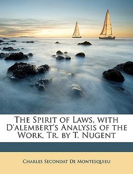 portada the spirit of laws, with d'alembert's analysis of the work, tr. by t. nugent