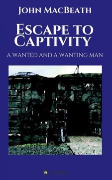 portada Escape to Captivity a Wanted and a Wanting man (in English)