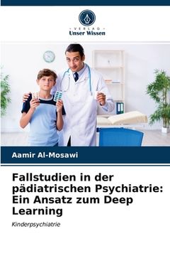 portada Fallstudien in der pädiatrischen Psychiatrie: Ein Ansatz zum Deep Learning (in German)