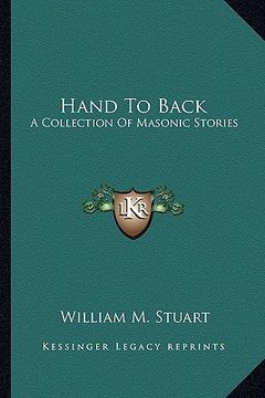 portada hand to back: a collection of masonic stories (en Inglés)