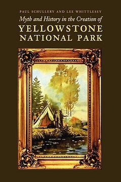 portada myth and history in the creation of yellowstone national park