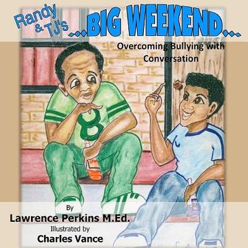 portada Randy and TJ's Big Weekend: Overcoming Bullying with Conversation (in English)