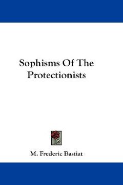 portada sophisms of the protectionists (en Inglés)