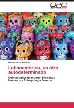 portada Latinoamérica, un Otro Autodeterminado: Comunidades de Muerte, Derechos Humanos y Antropología Forense (in Spanish)