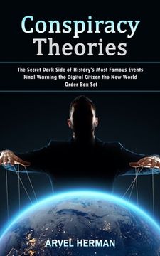 portada Conspiracy Theories: The Secret Dark Side of History's Most Famous Events (Final Warning the Digital Citizen the New World Order Box Set) (en Inglés)