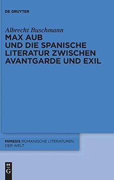 portada Max aub und die Spanische Literatur Zwischen Avantgarde und Exil (en Alemán)