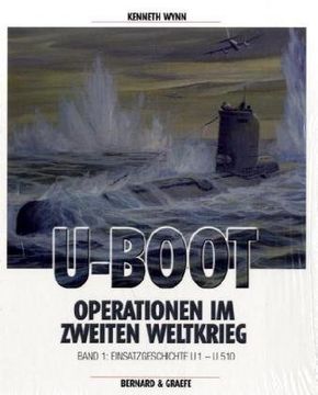portada U-Boot-Operationen im Zweiten Weltkrieg 1: Lebensläufe von U 1 - U 510 (en Alemán)