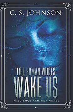 portada Till Human Voices Wake us: A Science Fantasy Novel: 2 (in English)