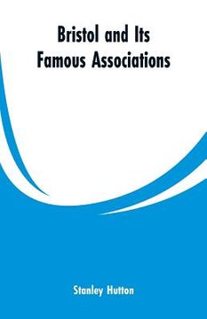portada Bristol and Its Famous Associations (en Inglés)