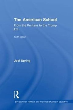 portada The American School: From the Puritans to the Trump era (Sociocultural, Political, and Historical Studies in Education) (en Inglés)