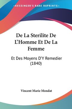 portada De La Sterilite De L'Homme Et De La Femme: Et Des Moyens D'Y Remedier (1840) (en Francés)