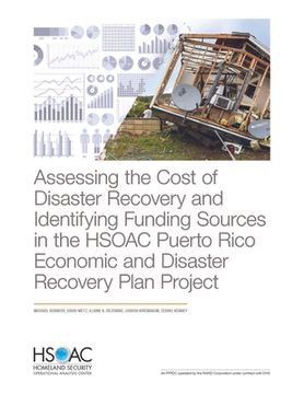 portada Assessing the Cost of Disaster Recovery and Identifying Funding Sources in the HSOAC Puerto Rico Economic and Disaster Recovery Plan Project