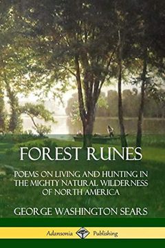 portada Forest Runes: Poems on Living and Hunting in the Mighty Natural Wilderness of North America (en Inglés)