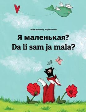 portada Ya malen'kaya? Da li sam ja mala?: Russian-Montenegrin: Children's Picture Book (Bilingual Edition) (en Ruso)