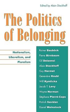 portada the politics of belonging: nationalism, liberalism, and pluralism (en Inglés)