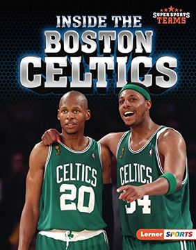 portada Inside the Boston Celtics (Super Sports Teams (Lerner ™ Sports)) (in English)