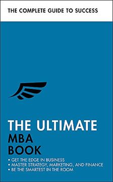 portada The Ultimate MBA Book: Get the Edge in Business; Master Strategy, Marketing, and Finance; Enjoy a Business School Education in a Book (in English)