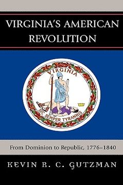 portada virginia's american revolution: from dominion to republic, 1776-1840 (in English)