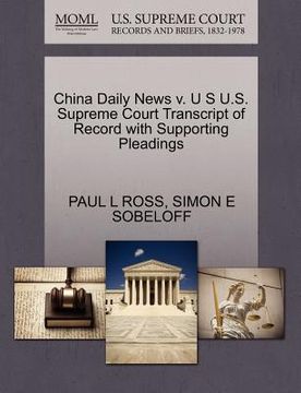 portada china daily news v. u s u.s. supreme court transcript of record with supporting pleadings (en Inglés)