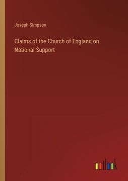 portada Claims of the Church of England on National Support (en Inglés)