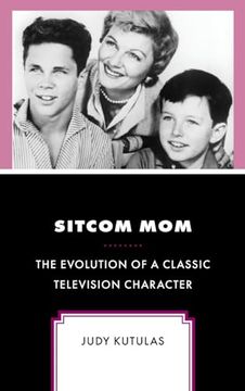 portada Sitcom Mom: The Evolution of a Classic Television Character (en Inglés)