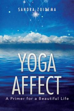 portada Yoga Affect: A Primer for a Beautiful Life (en Inglés)