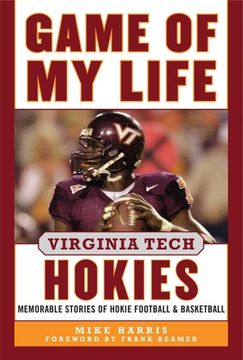portada Game of My Life Virginia Tech Hokies: Memorable Stories of Hokie Football and Basketball (in English)
