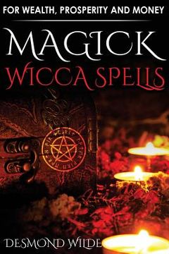 portada Magick Wicca Spells: for Wealth, Prosperity and Money (en Inglés)