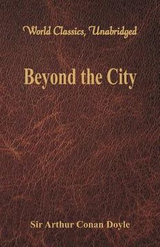 portada Beyond the City (World Classics, Unabridged) (in English)