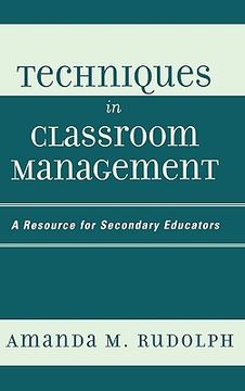 portada techniques in classroom management: a resource for secondary educators (in English)
