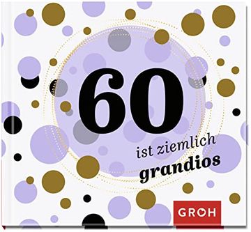 portada 60 ist Ziemlich Grandios (Runde Geburtstage 2017) (in German)