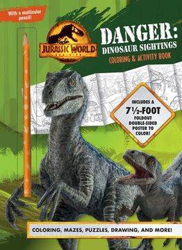 portada Jurassic World Dominion: Danger: Dinosaur Sightings: Coloring and Activity Book With Pull-Out Poster (libro en Inglés)