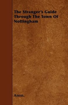 portada the stranger's guide through the town of nottingham (in English)