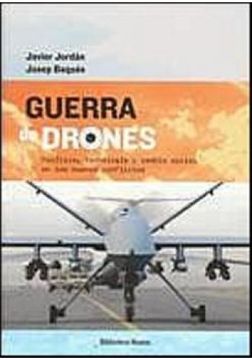 portada GUERRA DE DRONES: Política, tecnología y cambio social en los nuevos conflictos