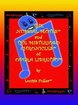 portada the nusical motes and the misterioso chronicles of opera libretto (en Inglés)