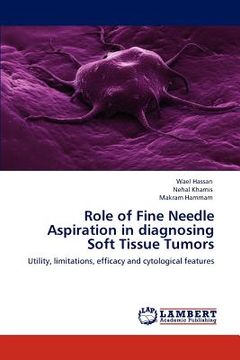portada role of fine needle aspiration in diagnosing soft tissue tumors (en Inglés)
