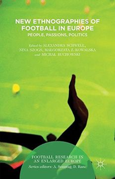 portada New Ethnographies of Football in Europe: People, Passions, Politics (Football Research in an Enlarged Europe)