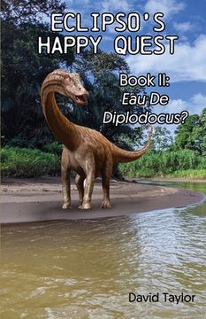 portada Eclipso's Happy Quest Book Two: Eau De Diplodocus? (en Inglés)