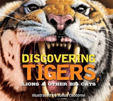 portada Discovering Tigers, Lions & Other Cats: The Ultimate Handbook to the big Cats of the World 