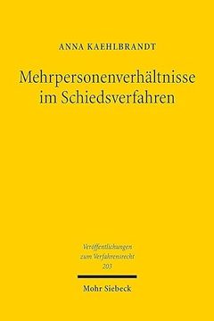 portada Mehrpersonenverhaltnisse Im Schiedsverfahren: Zur Subjektiven Erweiterung Des Deutschen Schiedsverfahrensrechts Unter Berucksichtigung Der Verfassungs (in German)