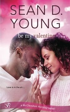 portada Be My Valentine: Volume 4 (McClendon Holiday) (en Inglés)