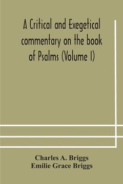 portada A critical and exegetical commentary on the book of Psalms (Volume I)