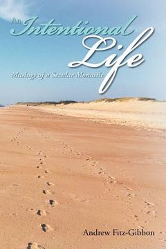 portada an intentional life: musings of a secular monastic (en Inglés)