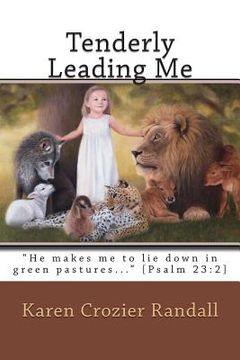 portada "Tenderly Leading Me" (Large Print): "He makes me to lie down in green pastures..." [Psalm 23:2] (en Inglés)