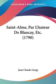 portada Saint-Alme, Par L'Auteur De Blancay, Etc. (1790) (in French)