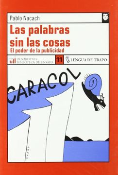 portada Las Palabras sin las Cosas: El Poder de la Publicidad (in Spanish)