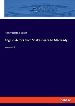 portada English Actors from Shakespeare to Macready: Volume II (en Inglés)