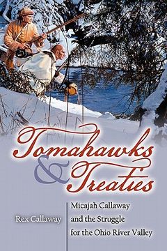 portada tomahawks and treaties: micajah callaway and the struggle for the ohio river valley (en Inglés)