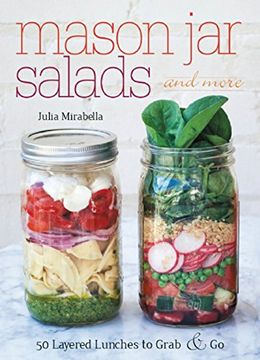 portada Mason Jar Salads and More: 50 Layered Lunches to Grab and Go